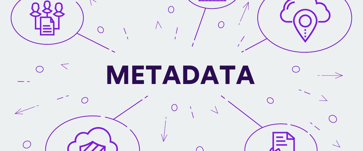 Metadata: valuable data information